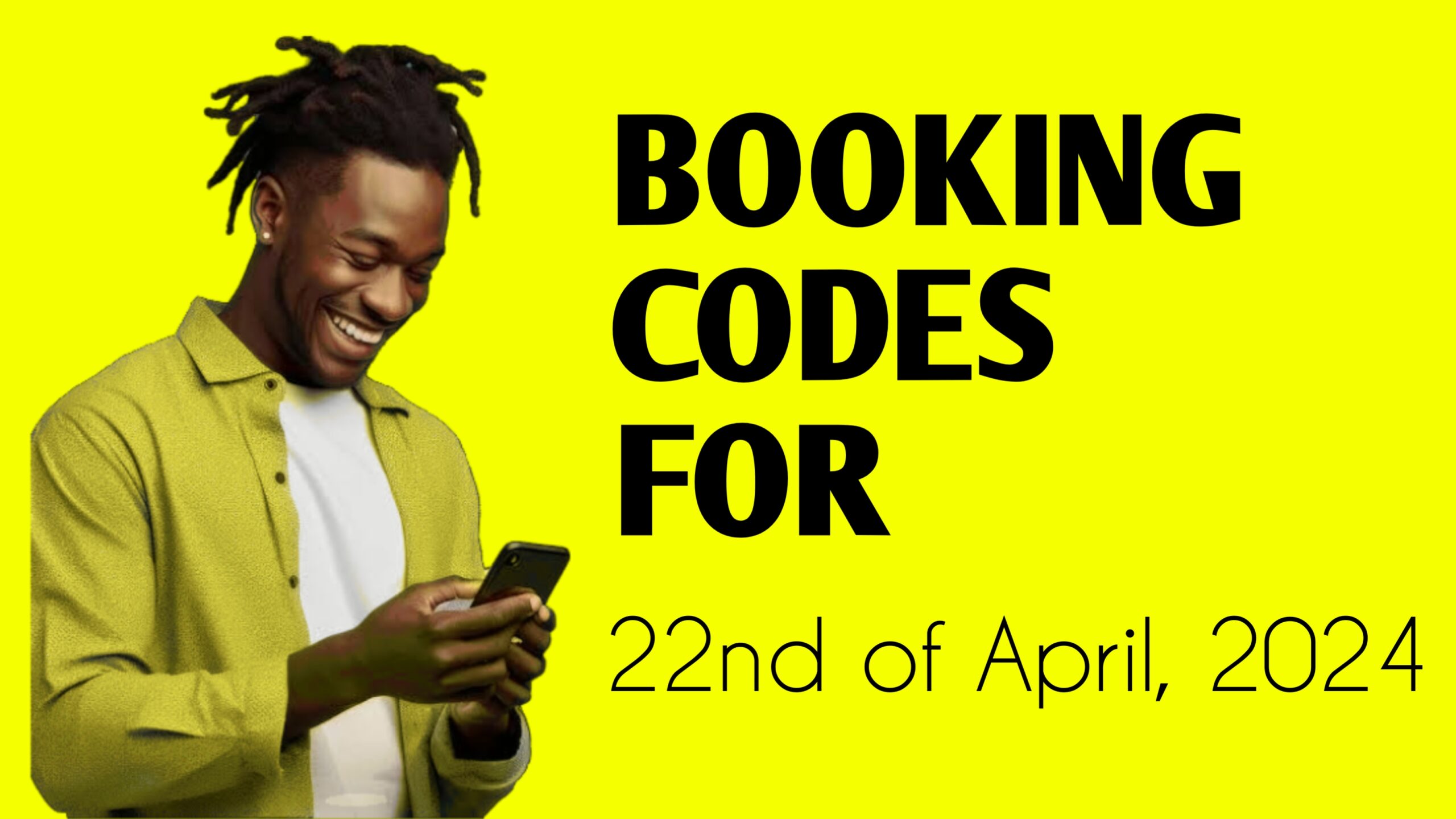 Booking Codes for 22nd of April, 2024